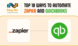 Top 10 ways to Automate Zapier and Quickbooks