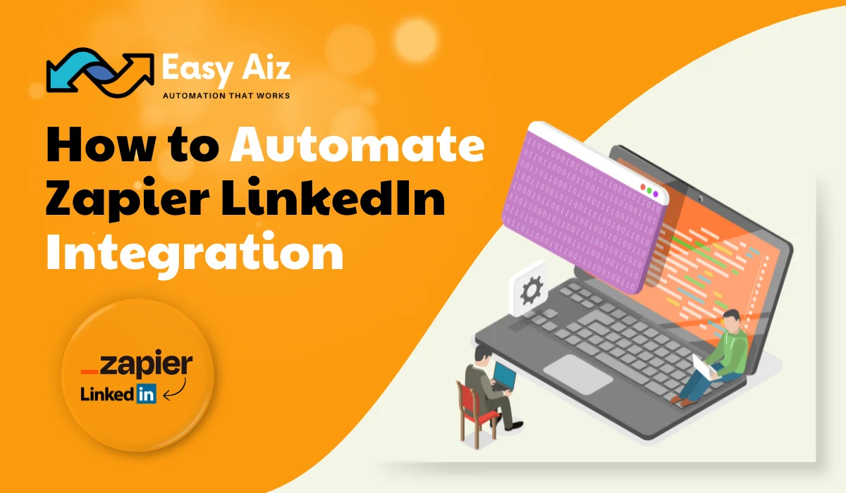 You are currently viewing How to Automate Zapier LinkedIn Integration – 2024