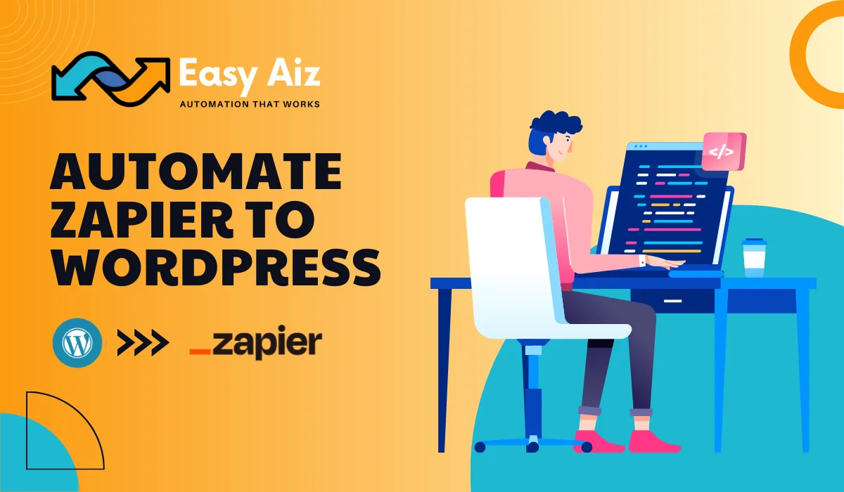 Read more about the article Easy Way To Automate Zapier WordPress | 2024