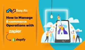How to manage E-Comerece Operations with Zapier Shopify