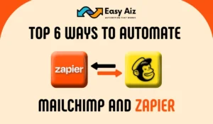 Top 6 ways to Automate Zapier and Mailchimp